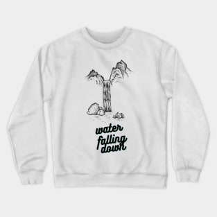 Water Falling Down Crewneck Sweatshirt